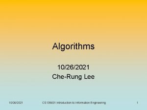 Algorithms 10262021 CheRung Lee 10262021 CS 135601 Introduction