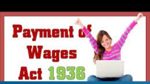 INTRODUCTION The Payment of Wages Act 1936 regulates