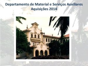 Departamento de Material e Servios Auxiliares Aquisies 2014