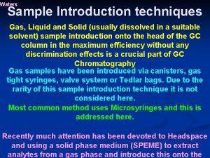 Waters Sample Introduction techniques Gas Liquid and Solid