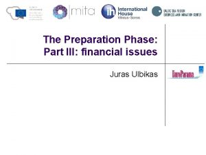 The Preparation Phase Part III financial issues Juras