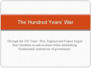 The Hundred Years War Through the 100 Years