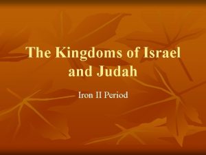 The Kingdoms of Israel and Judah Iron II