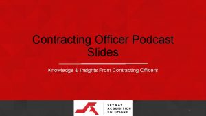 Contracting Officer Podcast Slides Knowledge Insights From Contracting