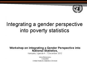 Integrating a gender perspective into poverty statistics Workshop