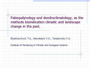 Paleopalynology and dendroclimatology as the methods bioindication climatic