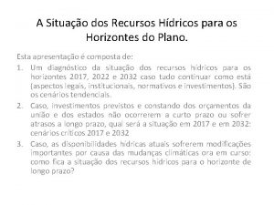 A Situao dos Recursos Hdricos para os Horizontes