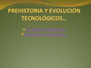PREHISTORIA Y EVOLUCIN TECNOLGICOS Locomotora y legendario Automvil