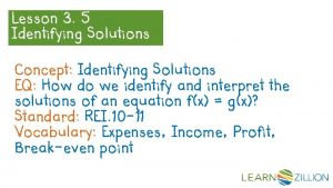 Lesson 3 5 Identifying Solutions Concept Identifying Solutions