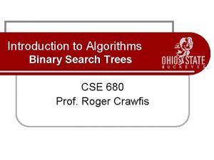 Introduction to Algorithms Binary Search Trees CSE 680