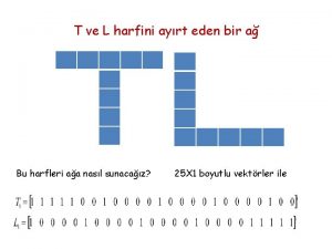 T ve L harfini ayrt eden bir a