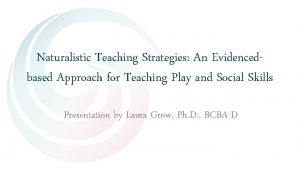 Naturalistic Teaching Strategies An Evidencedbased Approach for Teaching