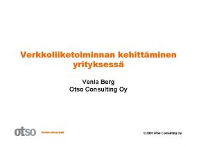 Verkkoliiketoiminnan kehittminen yrityksess Venla Berg Otso Consulting Oy