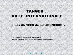 TANGER VILLE INTERNATIONALE Les ANNEES de ma JEUNESSE