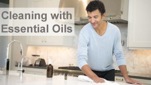 Cleaning with Essential Oils Why Clean with Essential