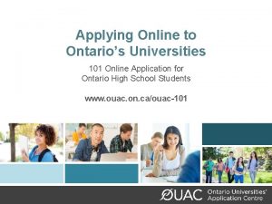 Applying Online to Ontarios Universities 101 Online Application
