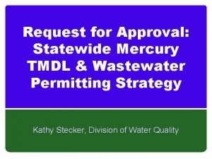 Request for Approval Statewide Mercury TMDL Wastewater Permitting