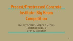 PrecastPrestressed Concrete Institute Big Beam Competition By Roy