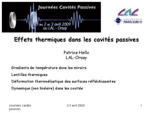 Effets thermiques dans les cavits passives Patrice Hello