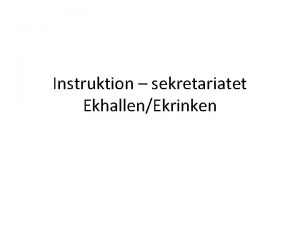 Instruktion sekretariatet EkhallenEkrinken Shr ser kontrollpanelen ut Fr