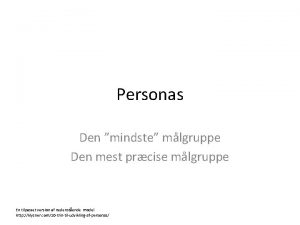 Personas Den mindste mlgruppe Den mest prcise mlgruppe