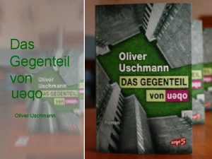 Das Gegenteil von oben Oliver Uschmann Oliver Uschmann