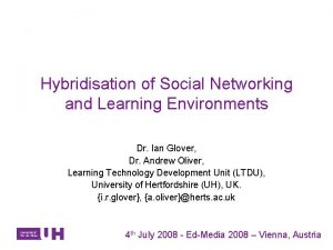 Hybridisation of Social Networking and Learning Environments Dr