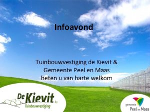 Infoavond Tuinbouwvestiging de Kievit Gemeente Peel en Maas