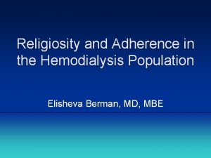 Religiosity and Adherence in the Hemodialysis Population Elisheva