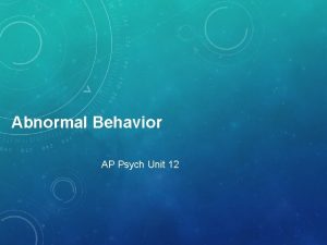 Abnormal Behavior AP Psych Unit 12 DO NOW