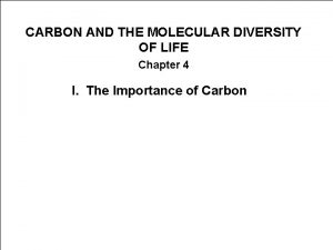 CARBON AND THE MOLECULAR DIVERSITY OF LIFE Chapter