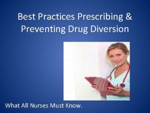 Best Practices Prescribing Preventing Drug Diversion What All