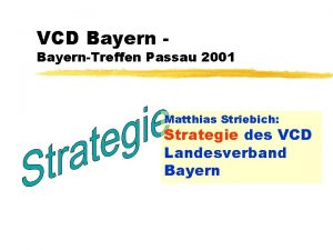 VCD Bayern BayernTreffen Passau 2001 Matthias Striebich Strategie