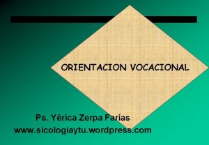 ORIENTACION VOCACIONAL Ps Yrica Zerpa Faras www sicologiaytu