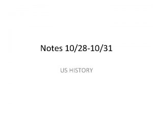 Notes 1028 1031 US HISTORY Bell Ringer Your