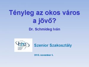 Tnyleg az okos vros a jv Dr Schmideg