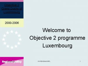 Objective 2 Grand Duchy of Luxembourg 2000 2006