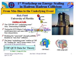 1 st Workshop on Energy Scaling in HadronHadron