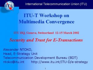 International Telecommunication Union ITU ITUT Workshop on Multimedia