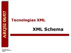 Tecnologias XML Schema XML Schema l l l