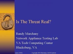 Is The Threat Real Randy Marchany Network Appliance