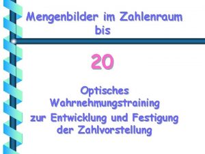 Mengenbilder im Zahlenraum bis 20 Optisches Wahrnehmungstraining zur