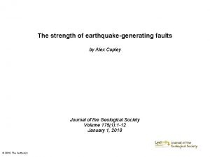 The strength of earthquakegenerating faults by Alex Copley