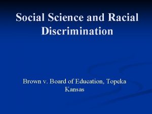 Social Science and Racial Discrimination Brown v Board