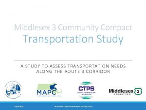 Middlesex 3 Community Compact Transportation Study A STUDY