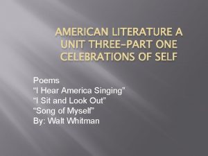 AMERICAN LITERATURE A UNIT THREEPART ONE CELEBRATIONS OF