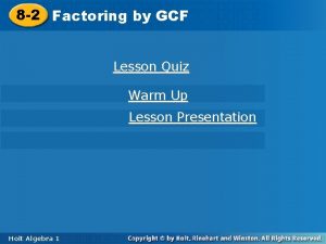 8 2 Factoringby by GCF Lesson Quiz Warm