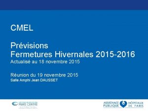 CMEL Prvisions Fermetures Hivernales 2015 2016 Actualis au