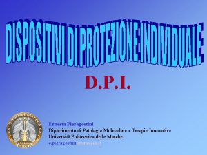 D P I Ernesta Pieragostini Dipartimento di Patologia