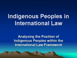 Indigenous Peoples in International Law Analysing the Position